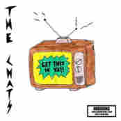 Album cover for Get This In Ya by The Chats