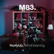 Album cover for 'Hurry Up, We're Dreaming' by M83.