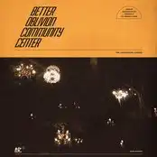Album cover for 'Better Oblivion Community Center' by Better Oblivion Community Center.